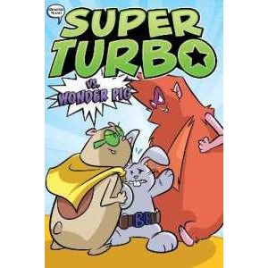 Super Turbo vs. Wonder Pig (Super Turbo: the Graphic Novel) [Paperback]