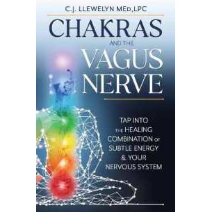 Chakras and the Vagus Nerve : Tap into the Healing Combination of Subtle Energy & Your Nervous Syste