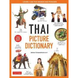 Thai Picture Dictionary : Learn 1,500 Thai Words and Phrases - the Perfect Visual Resource for Langu