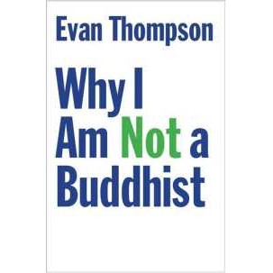 Why I Am Not a Buddhist [Hardcover]