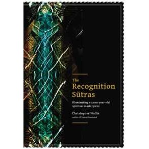 The Recognition Sutras : Illuminating a 1,000-Year-Old Spiritual Masterpiece [Paperback]
