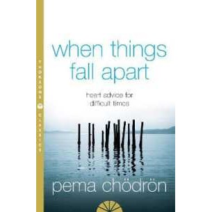 When Things Fall Apart : Heart Advice for Difficult Times (2ND) [Paperback]