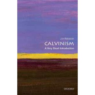 Calvinism : A Very Short Introduction (Very Short Introductions) [Paperback]