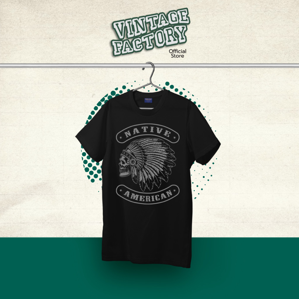 VINTAGE FACTORY เสื้อยืด Cotton100% NATIVE AMERICAN - เทคนิคซิลค์สกรีน สีจมลงเนื้อผ้าติดแน่นทนนาน