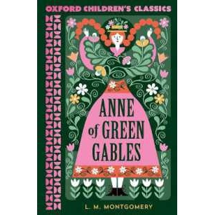 Oxford Children's Classics: Anne of Green Gables [Paperback]