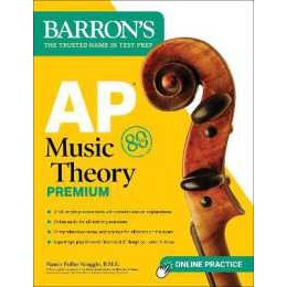 AP Music Theory Premium: 2 Practice Tests + Comprehensive Review + Online Audio (Barron's Ap) (Fifth