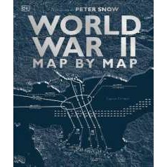 World War II Map by Map (Dk History Map by Map) [Hardcover]