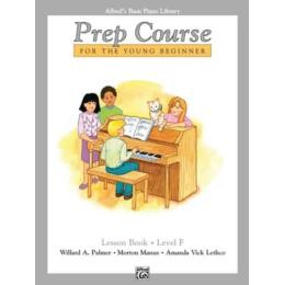 Alfred's Basic Piano Library Prep Course for the Young Beginner : Lesson Book-Level F (Alfred's Basi