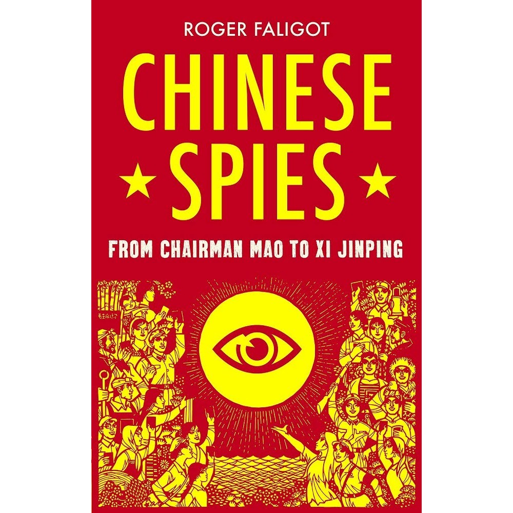 Chinese Spies : From Chairman Mao to XI Jinping [Paperback]