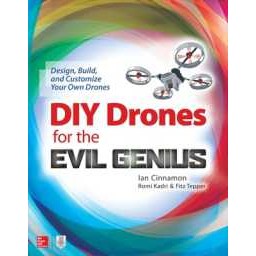 DIY Drones for the Evil Genius: Design, Build, and Customize Your Own Drones [Paperback]