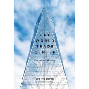 One World Trade Center : Biography of the Building [Hardcover]