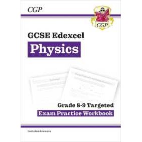GCSE Physics Edexcel Grade 8-9 Targeted Exam Practice Workbook (includes answers) (Cgp Edexcel Gcse 