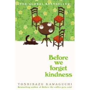 Before We Forget Kindness (Before the Coffee Gets Cold) [Paperback]