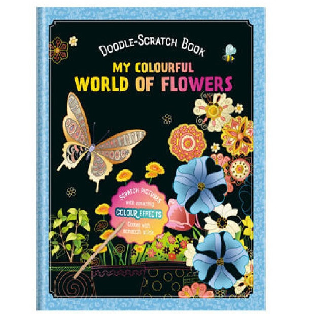 DOODLE-SCRATCH BOOK: MY COLOURFUL WORLD OF FLOWERS