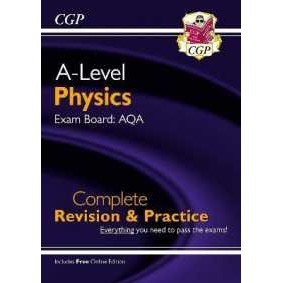 A-Level Physics: AQA Year 1 & 2 Complete Revision & Practice with Online Edition (Cgp Aqa A-level Ph
