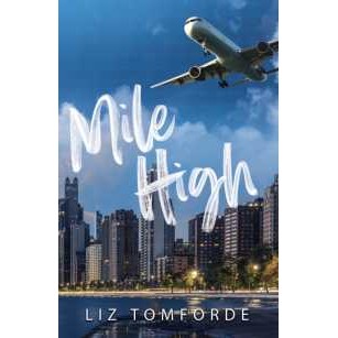 Mile High : The unputdownable first book in TikTok sensation, the Windy City series, featuring an ic