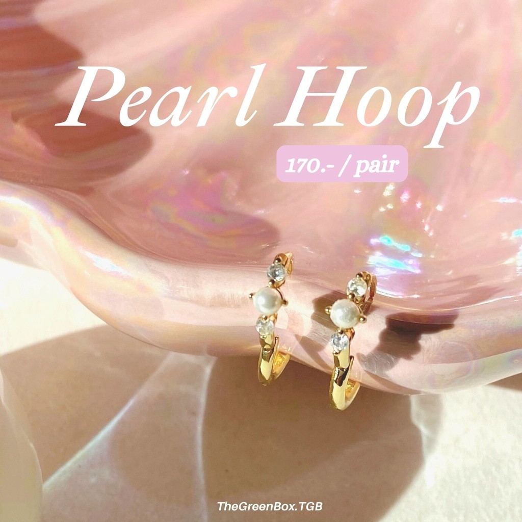 ต่างหู Pearl Hoop แมชง่าย สวยละมุน ก้านเงินแท้ S925- The Green Box
