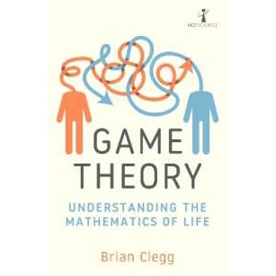 Game Theory : Understanding the Mathematics of Life [Paperback]