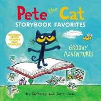 Pete the Cat Storybook Favorites: Groovy Adventures (Pete the Cat) [Hardcover]