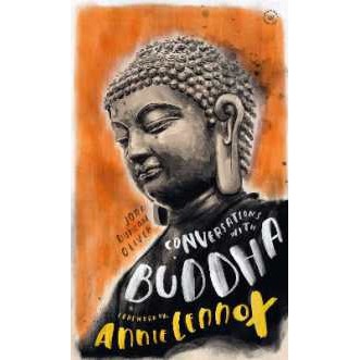 Conversations with Buddha : A Fictional Dialogue Based on Biographical Facts [Hardcover]