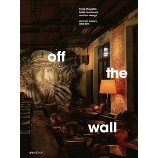 off the wall : flying thoughts: hotel, restaurant and bar design Dreimeta 2003-2018 (2019. 280 S. 28