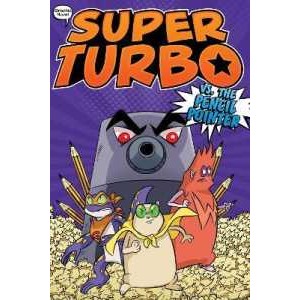 Super Turbo vs. the Pencil Pointer (Super Turbo: the Graphic Novel) [Paperback]