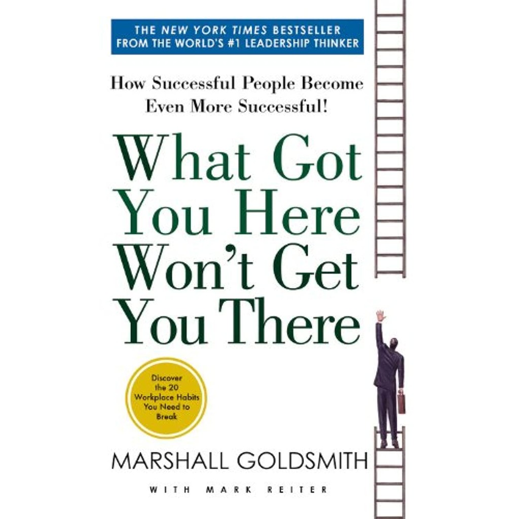สินค้าใหม่ลิขสิทธิ์แท้ WHAT GOT YOU HERE WON'T GET YOU THERE: HOW SUCCESSFUL PEOPLE BECOME EVEN MORE
