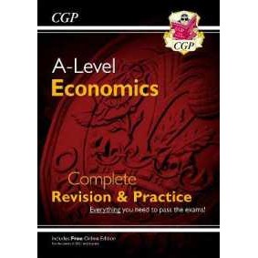 A-Level Economics: Year 1 & 2 Complete Revision & Practice (with Online Edition) (Cgp A-level Econom