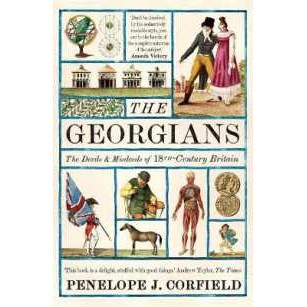 The Georgians : The Deeds and Misdeeds of 18th-Century Britain [Paperback]