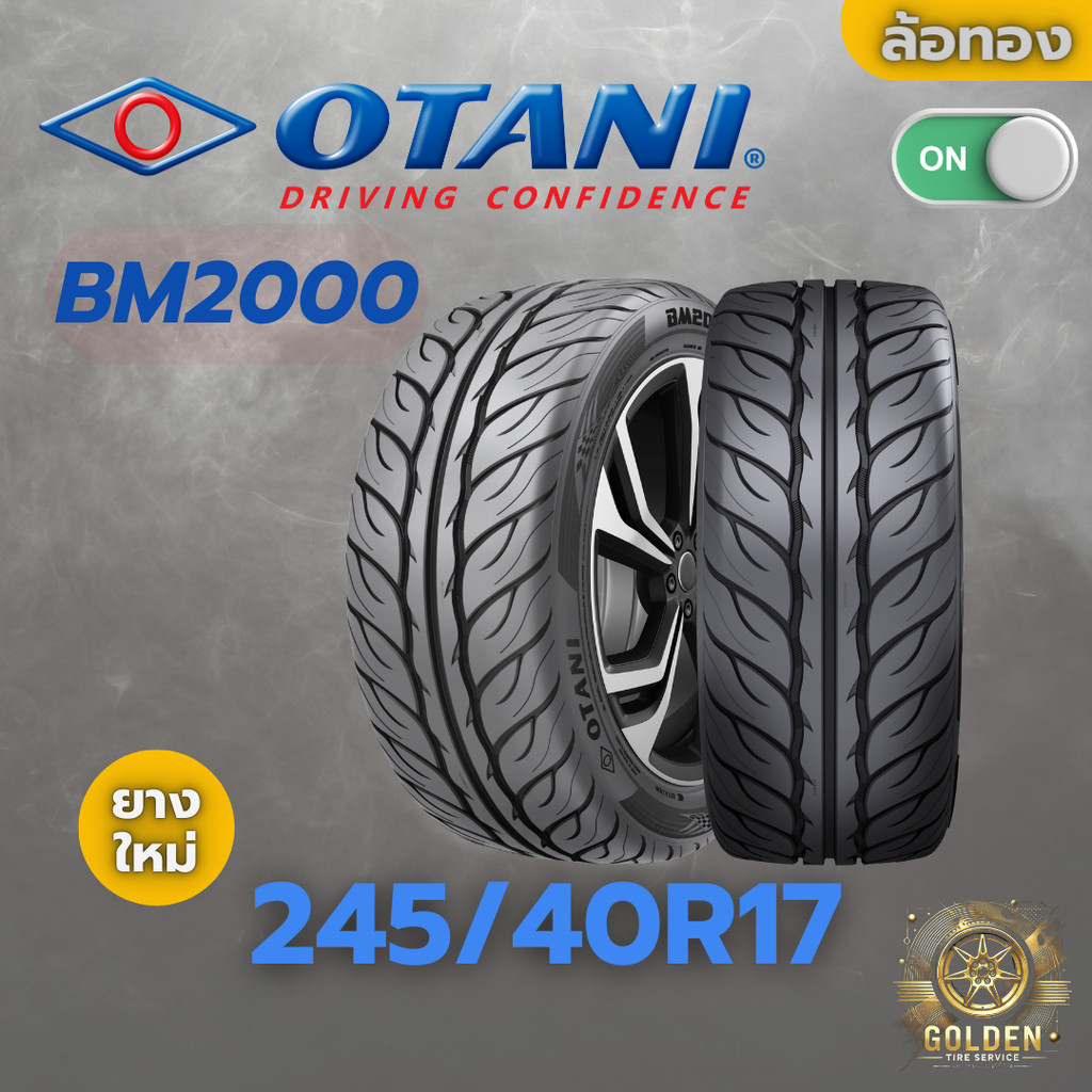 ยางรถยนต์ OTANI BM2000 245/40R17 ยางใหม่ 1 เส้น