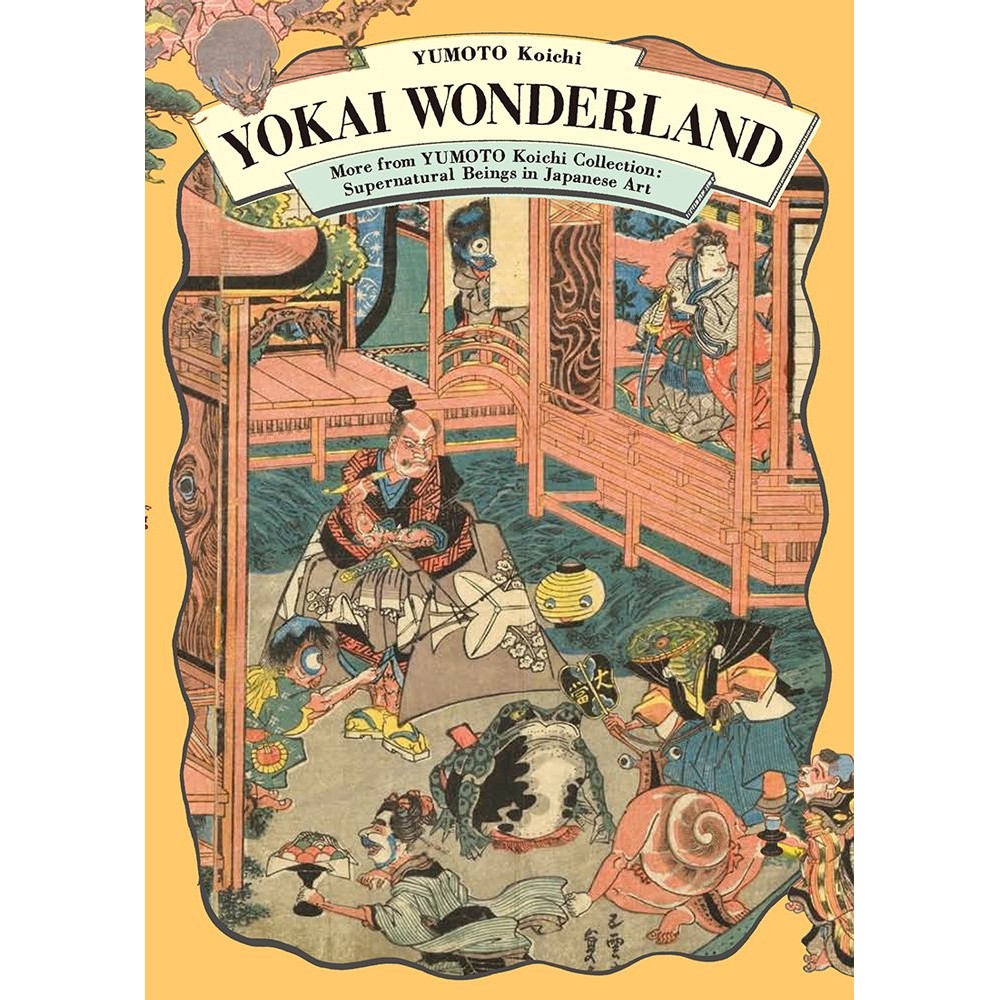 หนังสืออังกฤษใหม่ Yokai Wonderland: More from YUMOTO Koichi Collection: Supernatural Beings in Japan