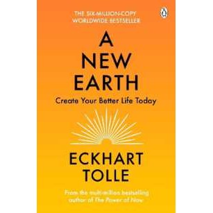 A New Earth : The life-changing follow up to the Power of Now. 'My No.1 guru will always be Eckhart 