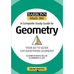 Barron's Math 360: A Complete Study Guide to Geometry with Online Practice (Barron's Test Prep) [Pap