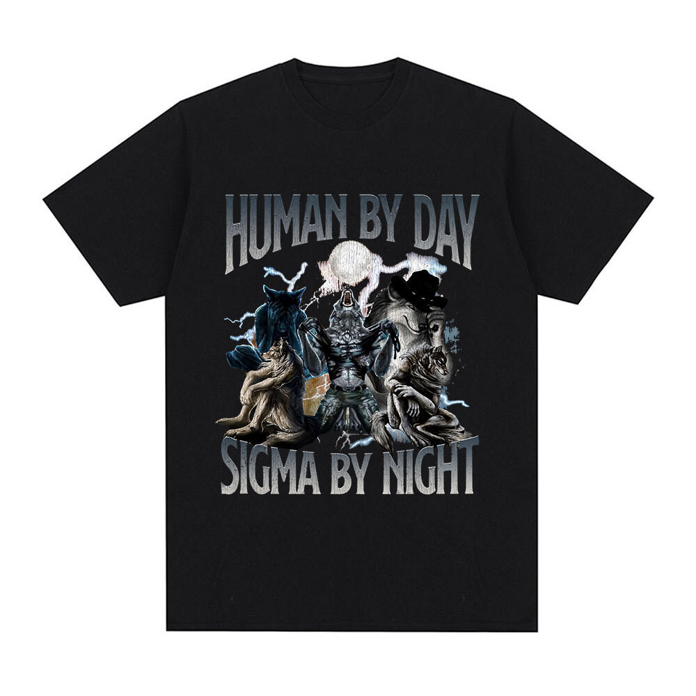 Human By Day Sigma By Night ตลกหมาป่ารูปแบบเสื้อยืดผู้ชายผู้หญิงลําลองผ้าฝ้ายแขนสั้นขนาดใหญ่