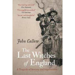 The Last Witches of England : A Tragedy of Sorcery and Superstition [Paperback]