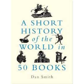A Short History of the World in 50 Books (A Short History of the World) [Paperback]