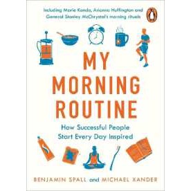 My Morning Routine : How Successful People Start Every Day Inspired [Paperback]
