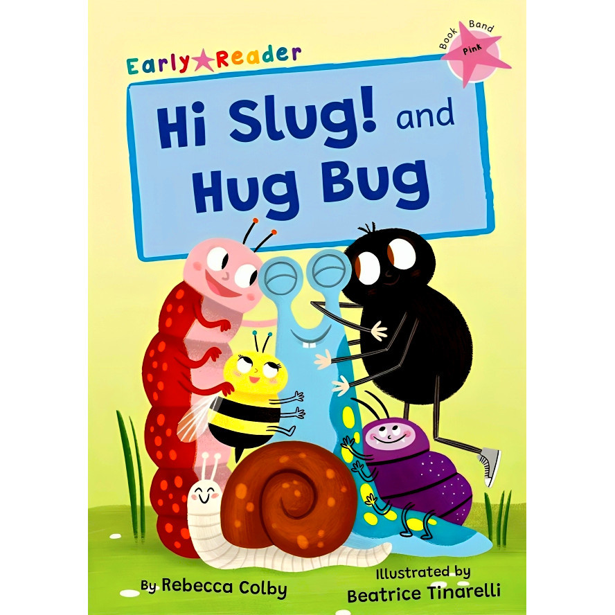 BBW หนังสือ EARLY READER PINK: HI SLUG! AND HUG BUG