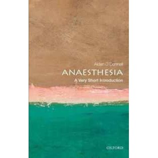 Anaesthesia : A Very Short Introduction (Very Short Introductions) [Paperback]