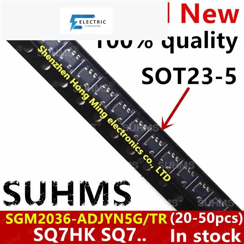 (20-50ชิ้น) 100% ใหม่ SGM2036-ADJYN5G/TR SGM2036-ADJYN5G SGM2036 SQ7HK SQ7.. sot23-5