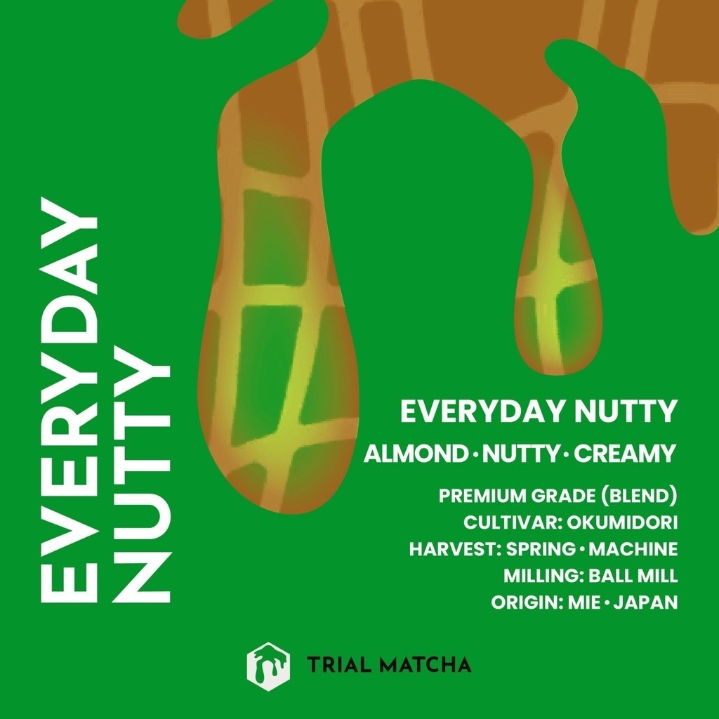 TRIAL MATCHA | ผงมัทฉะมิเอะ Everyday Nutty(New)