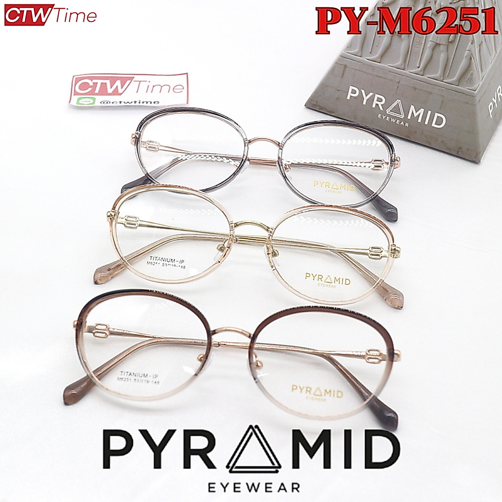 PYRAMID Eyewear กรอบแว่นสายตา รุ่น PY-M6251 C2 C3 C5 [ขนาดกรอบ 53 มม.] พีระมิด **ราคาพิเศษทักแชท**