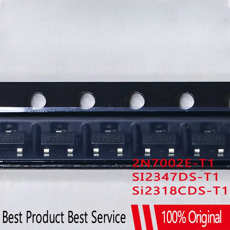 20 ชิ้น/ล็อต Original SI2347DS-T1-GE3 SI2347DS F7 Si2318CDS-T1-GE3 Si2318CDS P9 2N7002E-T1-E3E3 2N70
