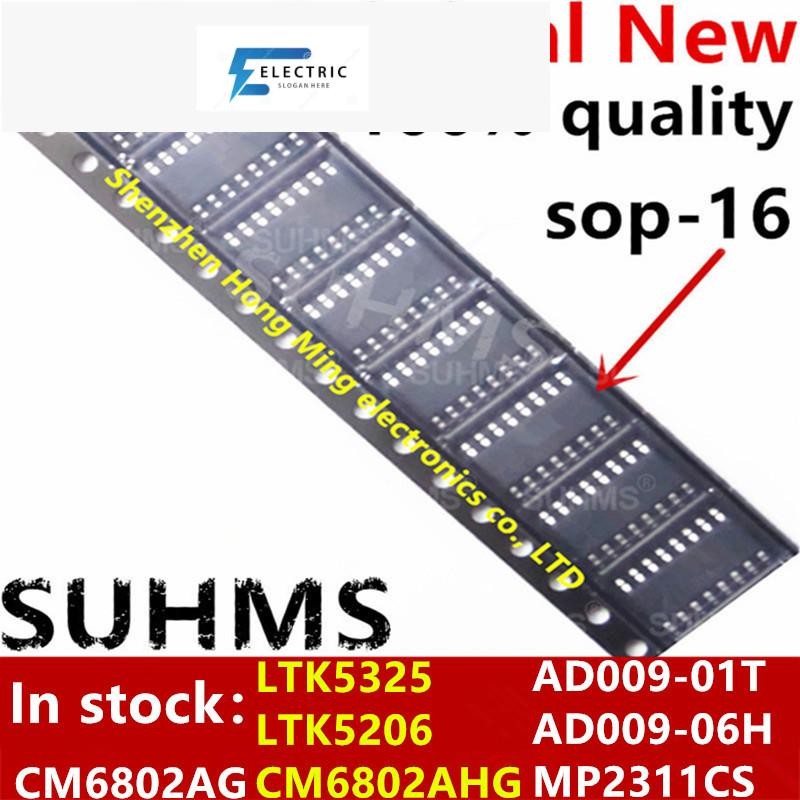 (10 ชิ้น) 100% ใหม่ LTK5206 LTK5325 CM6802AG CM6802AHG AD009-01T AD009-06H MP2311CS sop-16 ชิปเซ็ต