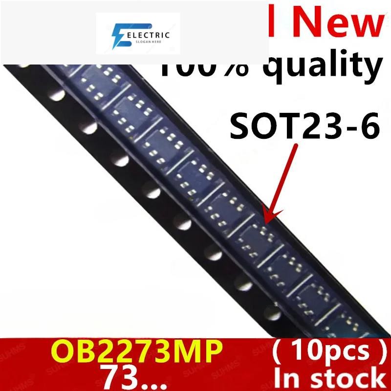 (10 ชิ้น) 100% ใหม่ OB2273 OB2273M OB2273MP 73... sot23-6 ชิปเซ็ต