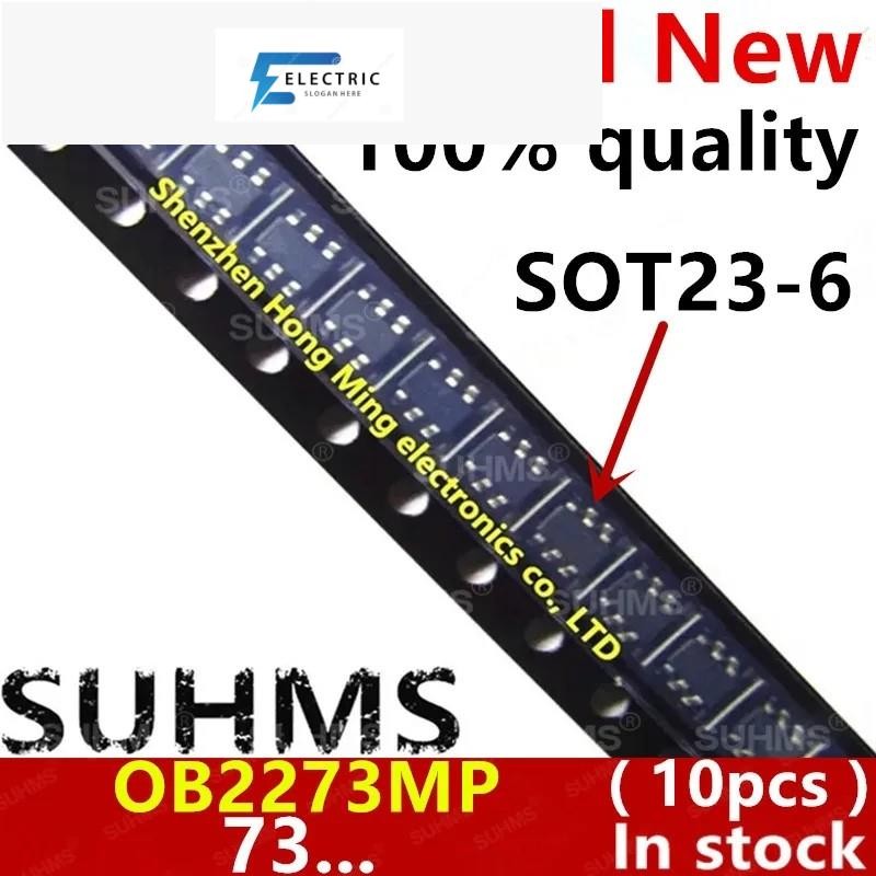 (10-50ชิ้น) 100% ใหม่ OB2273 OB2273M OB2273MP 73... sot23-6 ชิปเซ็ต