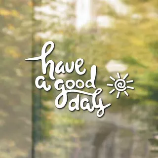 สติ๊กเกอร์ตกแต่งร้านกาแฟข้อความ " Have a Good Day " เป็นสติกเกอร์ไดคัทพื้นใส