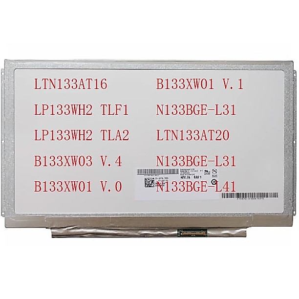 13.3 "40-pin ltn133at16 lp133wh2 tlf1 tal2 b133xw03 v.4 b133xw01 v.0 v.1 N133BGE-L31 ltn31 1366 7b13