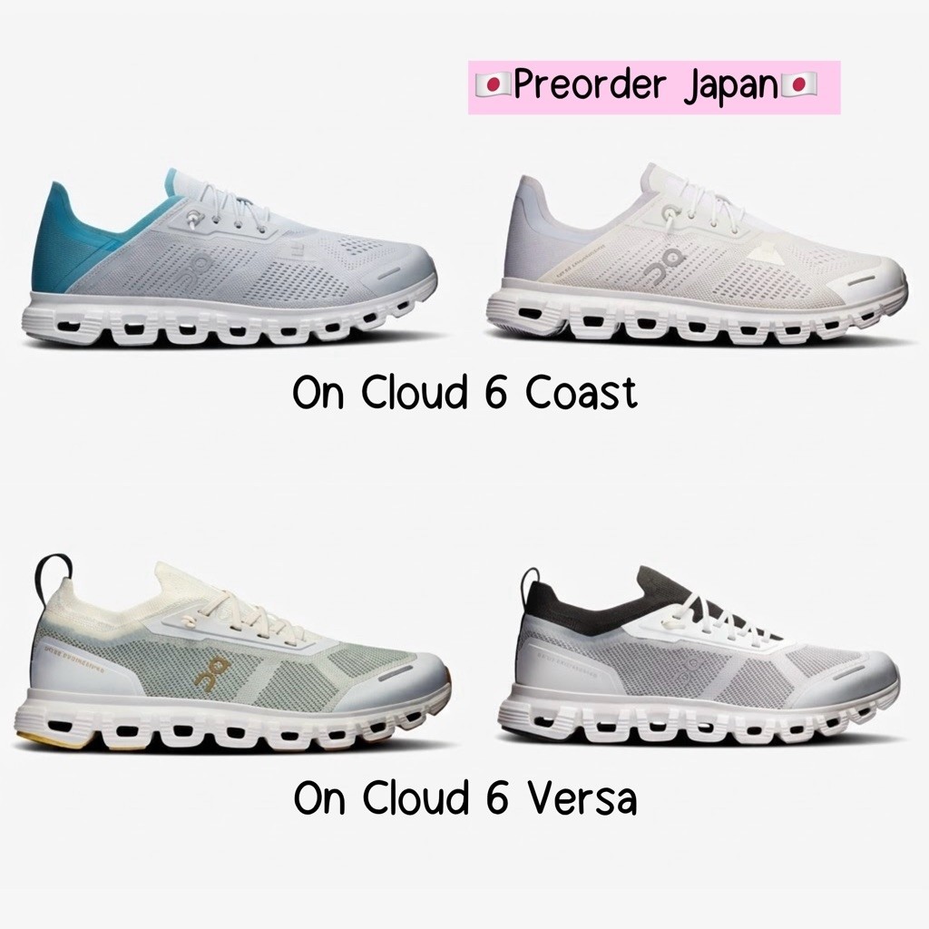 🇯🇵Preorder Japan🇯🇵 รองเท้า On Cloud 6 Coast , On Cloud 6 Versa , On Cloud 6 SFH จากญี่ปุ่น