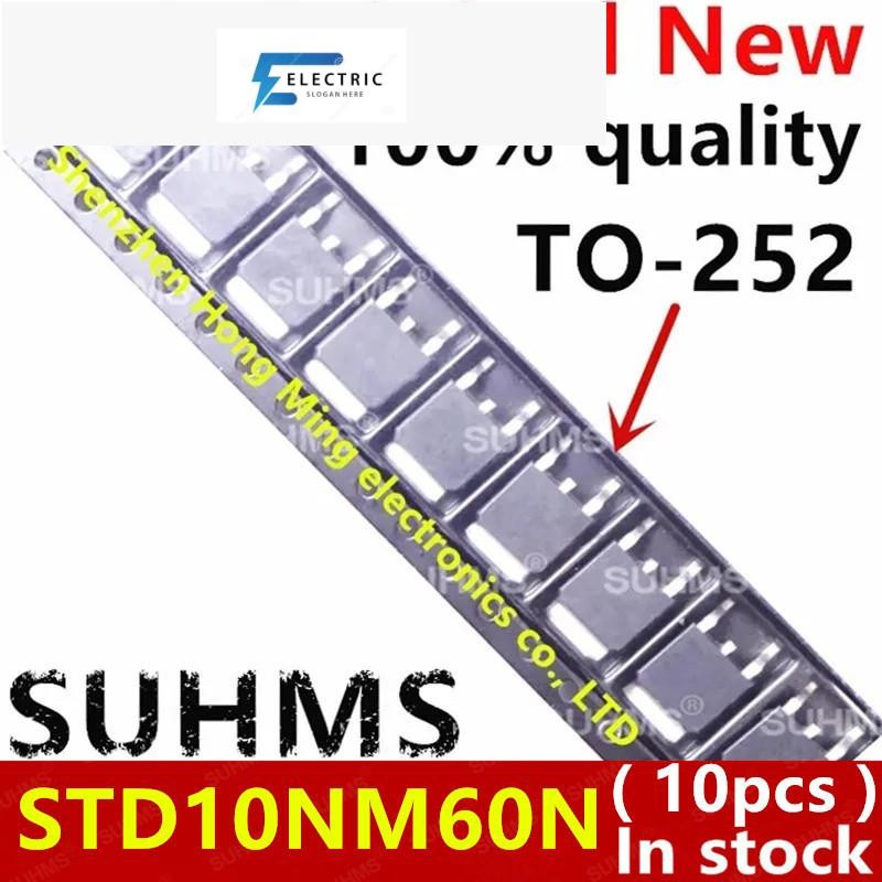 (10 ชิ้น) 100% ใหม่ 10NM60N STD10NM60N TO-252 ชิปเซ็ต